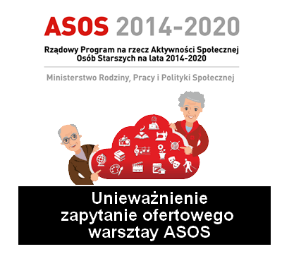 asos uniewaznienie zapytanie ofertowe asos - Informacja o unieważnieniu postępowania na kompleksową obsługę i organizację warsztatów dla Seniorów na terenie Aglomeracji Kalisko-Ostrowskiej
