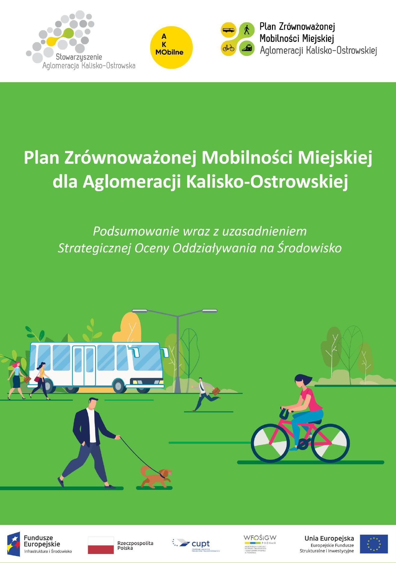 podsumowanie oceny strategicznej oddzial na srod - Podsumowanie wraz z uzasadnieniem prognozy oddziaływania na środowisko dokumentu „Plan Zrównoważonej Mobilności Miejskiej dla Aglomeracji Kalisko-Ostrowskiej”
