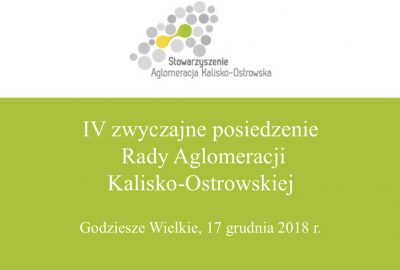 image1 400x270 - 17 grudnia 2018 r. IV Zwyczajne Posiedzenie Rady Aglomeracji Kalisko-Ostrowskiej