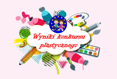 Wyniki konkursu plastycznego - jesteś europejczykiem