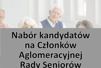 Nabor kandydatow na czlonkow rady seniorow 400x270 - Ogłoszenie o otwartym naborze kandydatów na Członków Aglomeracyjnej Rady Seniorów na kadencję 2025-2029