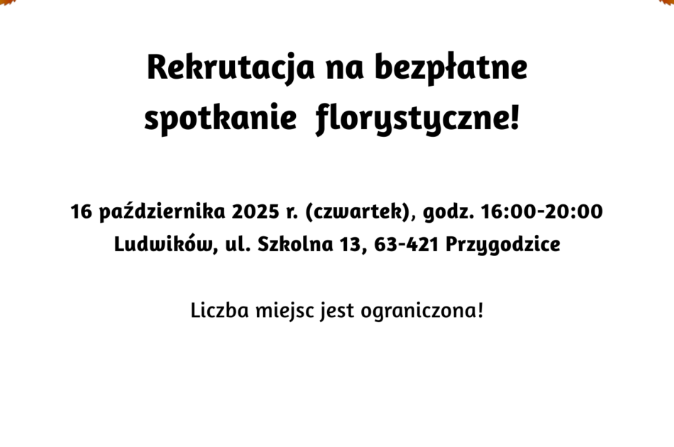 plakat florystyka 16.10.2025 950x630 - Zapraszamy na spotkanie florystyczne 16 października w Ludwikowie, ul. Szkolna 13, gmina Przygodzice