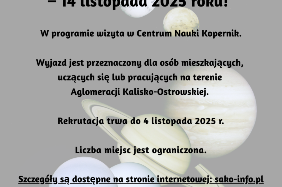 Wyjazd Kopernik 950x630 - Zapraszamy do uczestnictwa w wyjeździe integracyjnym do Warszawy!