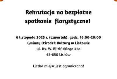 liskow florystyka 400x270 - Stowarzyszenie Aglomeracja Kalisko-Ostrowska zaprasza  do udziału w bezpłatnym spotkaniu florystycznym do Gminnego Ośrodka Kultury w Liskowie