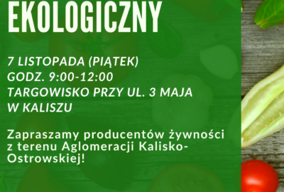 Zielony Ryneczek producenci 7.11.2025 400x270 - Zapraszamy lokalnych producentów z terenu Aglomeracji Kalisko-Ostrowskiej do udziału w Zielonym Ryneczku Ekologicznym – 7 listopada 2025 r., targowisko przy ul. 3 Maja w Kaliszu