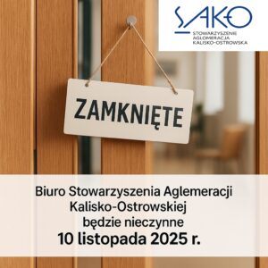 Biuro Stowarzyszenia Aglomeracji Kalisko-Ostrowskiej w dniu 10 listopada 2025 roku, będzie nieczynne. dzien wolny 300x300 - Biuro Stowarzyszenia Aglomeracji Kalisko-Ostrowskiej w dniu 10 listopada 2025 roku, będzie nieczynne.