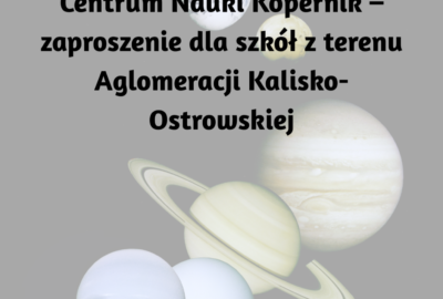 wyjazd do cnk 400x270 - Dwa wyjazdy integracyjne do Centrum Nauki Kopernik – zaproszenie dla szkół z terenu Aglomeracji Kalisko-Ostrowskiej