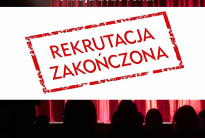 plakat teatr rekrutacja zakonczona 400x270 - Informacja o zakończeniu rekrutacji na wyjazd integracyjny do Warszawy