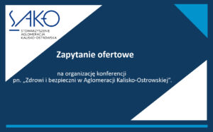 zapyt ofert konfer zdr 2026 300x187 - Zapytanie ofertowe na organizację konferencji pn. „Zdrowi i bezpieczni w Aglomeracji Kalisko-Ostrowskiej”
