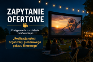 8253bd53 e8b5 429f ba86 82a447479b79 300x200 - Komunikat o wydłużeniu terminu składania ofert w postępowaniu „Realizacja usługi organizacji plenerowego pokazu filmowego”
