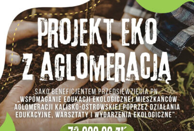 wspomaganie edukacji ekologicznej 400x270 - Wspomaganie edukacji ekologicznej mieszkańców Aglomeracji Kalisko-Ostrowskiej poprzez działania edukacyjne, warsztaty i wydarzenia ekologiczne